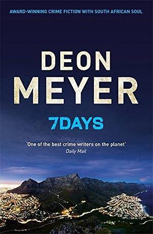 7 Days by Deon Meyer by Deon Meyer, Deon Meyer