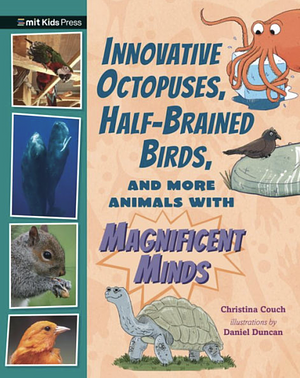 Innovative Octopuses, Half-Brained Birds, and More Animals with Magnificent Minds by Christina Couch