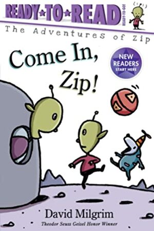 Come In, Zip! by David Milgrim