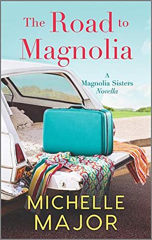 The Road to Magnolia by Michelle Major