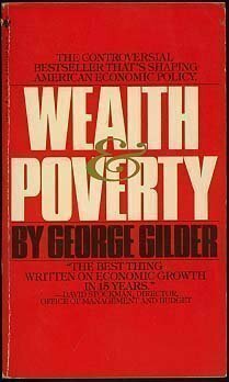 Wealth and Poverty by George Gilder