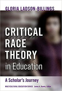 Critical Race Theory in Education: A Scholar's Journey by James A. Banks, Gloria Ladson-Billings