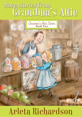 More Stories from Grandma's Attic by Arleta Richardson