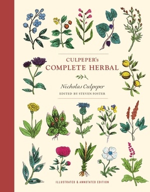 Culpeper's Complete Herbal: Illustrated and Annotated Edition by Steven Foster, Nicholas Culpeper