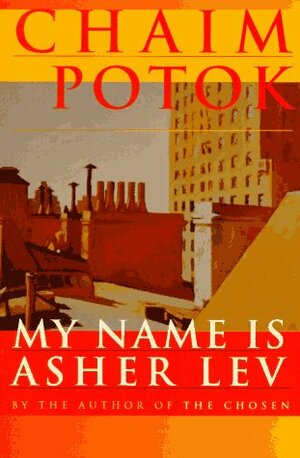 My Name Is Asher Lev by Chaim Potok