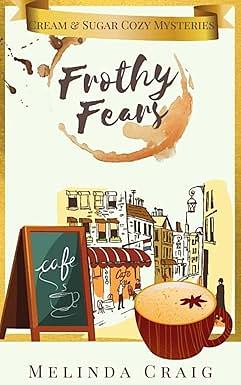 Frothy Fears  by Melinda Craig