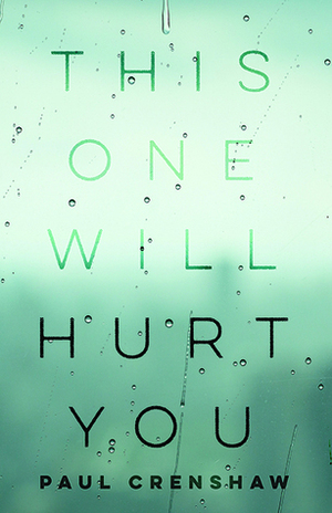 This One Will Hurt You by Paul Crenshaw