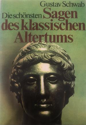 Die schönsten Sagen des klassischen Altertums by Gustav Schwab