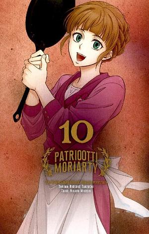 Patriootti Moriarty 10 by Ryōsuke Takeuchi, Kim Sariola