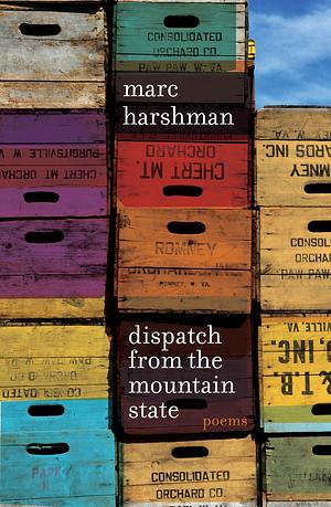 Dispatch from the Mountain State: Poems by Marc Harshman