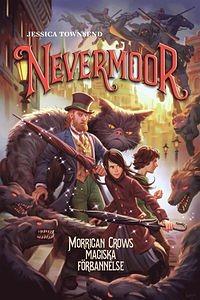 Nevermoor: Morrigan Crows magiska förbannelse by Jessica Townsend