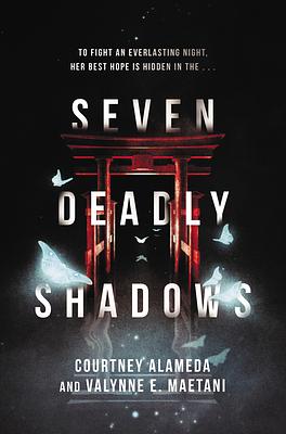 Seven Deadly Shadows by Valynne E. Maetani, Courtney Alameda