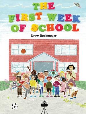 The First Week of School by Drew Beckmeyer