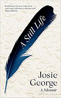 A Still Life: A Memoir by Josie George