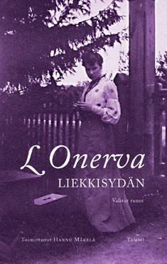 Liekkisydän: valitut runot 1904-1964 by Hannu Mäkelä, L. Onerva