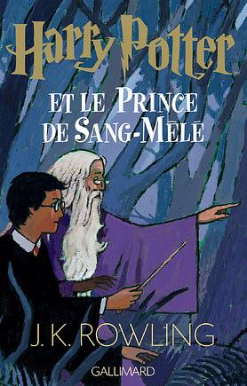 Harry Potter et le Prince de Sang-Mêlé by J.K. Rowling