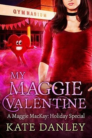 My Maggie Valentine by Kate Danley