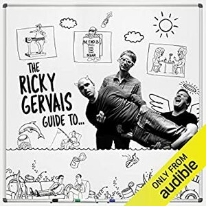 The Ricky Gervais Guide To... by Stephen Merchant, Karl Pilkington, Ricky Gervais