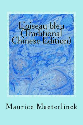 L'Oiseau Bleu (Traditional Chinese Edition) by Maurice Maeterlinck