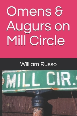 Omens & Augurs on Mill Circle by William Russo