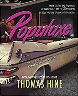 Populuxe by Thomas Hine