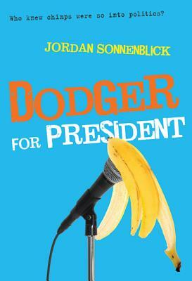 Dodger for President by Jordan Sonnenblick