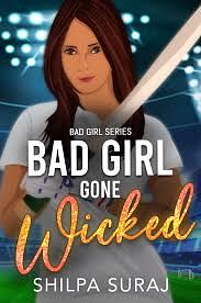 Bad Girl Gone Wicked by Shilpa Suraj, Shilpa Suraj