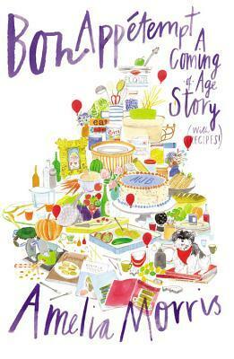 Bon Appetempt: A Coming-of-Age Story (with Recipes!) by Amelia Morris