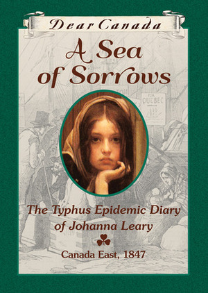A Sea of Sorrows: The Typhus Epidemic Diary of Johanna Leary by Norah McClintock