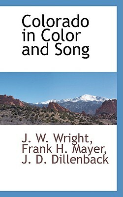Colorado in Color and Song by J. W. Wright