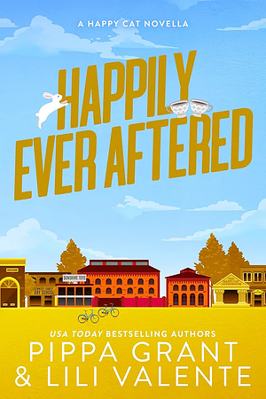 Happily Ever Aftered by Pippa Grant, Lili Valente