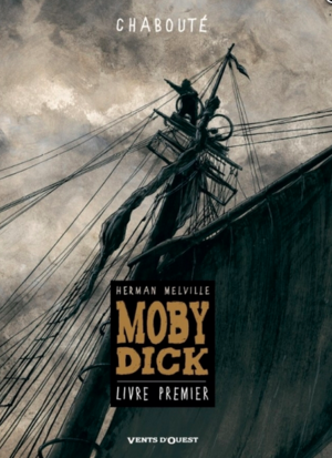 Moby Dick: Livre premier by Christophe Chabouté, Herman Melville