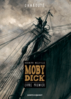 Moby Dick: Livre premier by Herman Melville, Christophe Chabouté