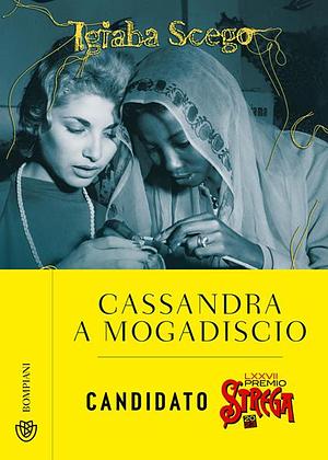 Cassandra a Mogadiscio by Igiaba Scego