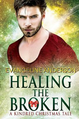 Healing The Broken by Evangeline Anderson