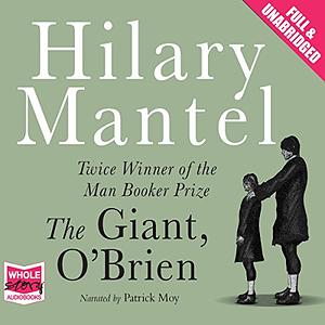 The Giant, O'Brien by Hilary Mantel