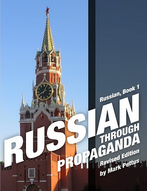 Russian, Book 1: Russian Through Propaganda by Mark Pettus