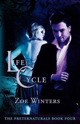 Life Cycle (Preternaturals Book 4) by Zoe Winters