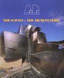 New Science = New Architecture? by Charles Jencks