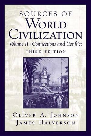 Sources of World Civilization: Connections and conflict by James L. Halverson, Oliver A. Johnson