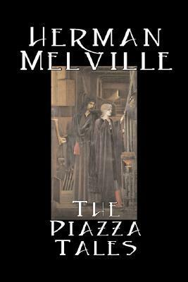 The Piazza Tales by Herman Melville