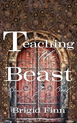 Teaching the Beast by Brigid Finn