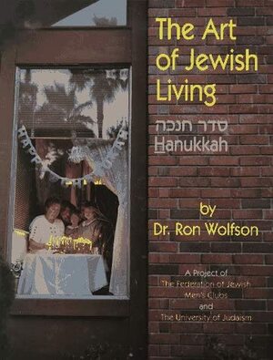 The Art of Jewish Living: Hanukkah  by Ron Wolfson