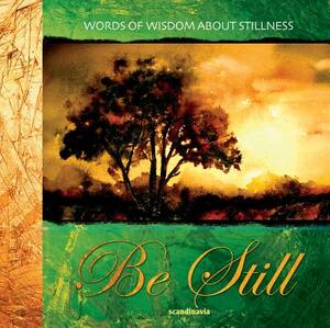 Be Still: Words from the Bible about Peace [With Cards and Gift Bag] by Ben Alex