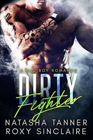 Dirty Fighter by Natasha Tanner, Roxy Sinclaire