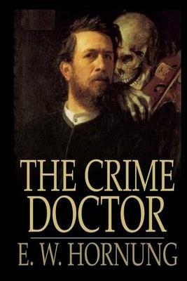 The Crime Doctor by E. W. Hornung