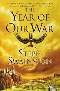 The Year of Our War by Steph Swainston