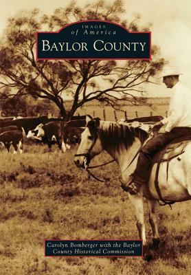 Baylor County by Carolyn Bomberger