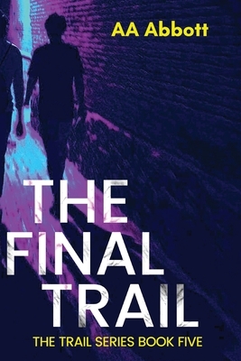 The Final Trail: Dyslexia-Friendly, Large Print Edition by Aa Abbott