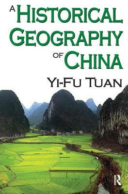 A Historical Geography of China by Yi-Fu Tuan